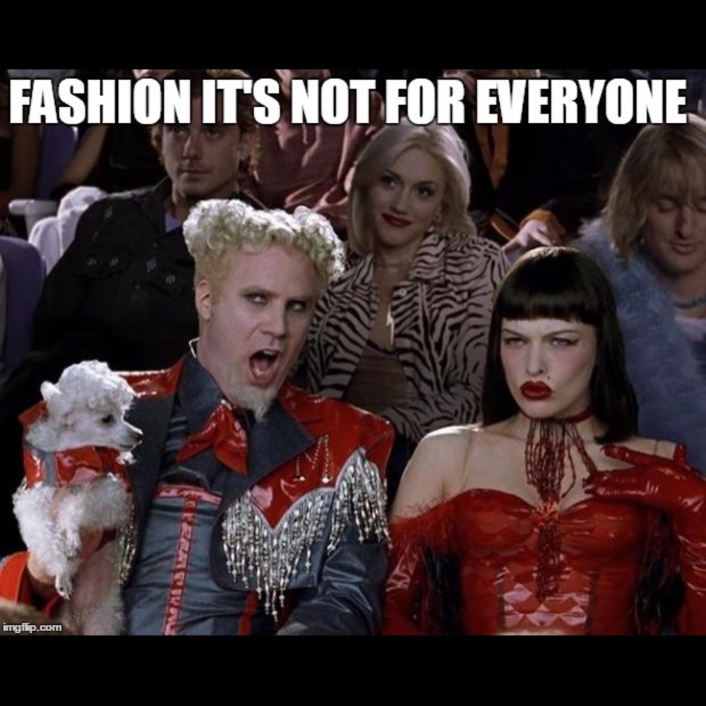 Mugatu has mad fashion sense.